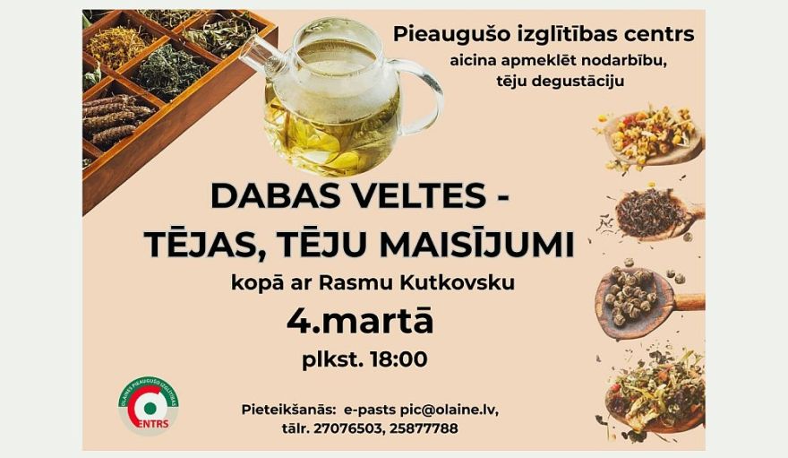 4.III Tēju degustācija "Dabas veltes – tējas, tēju maisījumi" Olainē