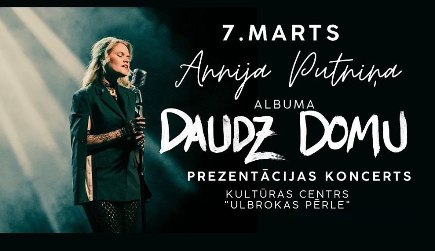 7.III Annijas Putniņas albuma "Daudz domu" prezentācijas koncerts Ulbrokā